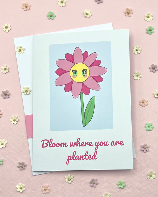 Bloom Where You Are Planted Greetings Card