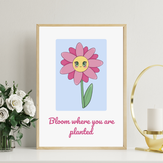 Bloom Where You Are Planted Art Print